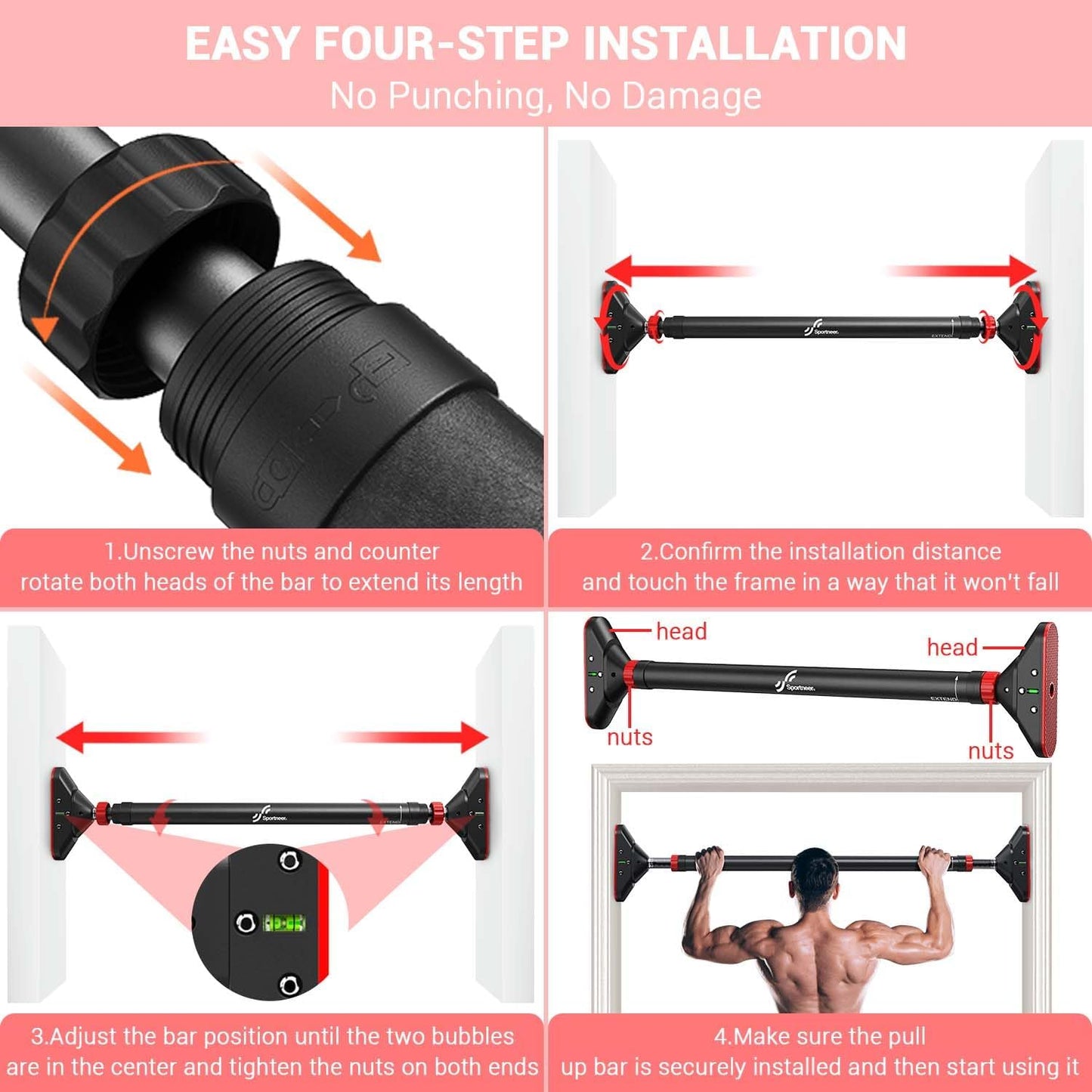 Pull Up Bar For Doorway showing how to install it. First unscrew the nuts and counter rotate both heads of the bar to extend its length. Then, confirm the installation distance and touch the frame in a way that it won't fall. Third, adjust the bar position until the two bubbles are in the center and tighten the nuts on both ends. Finally, make sure the pull up bar is securely installed and then start using it.